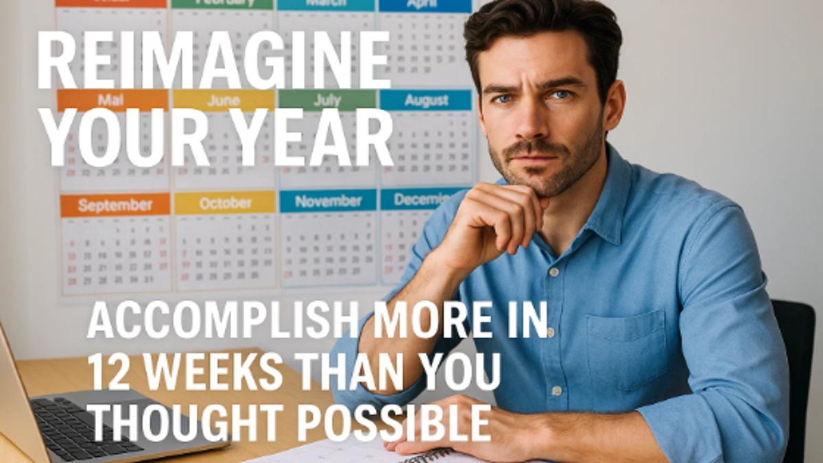 Stop Waiting a Year: How 12-Week Planning Transforms Productivity