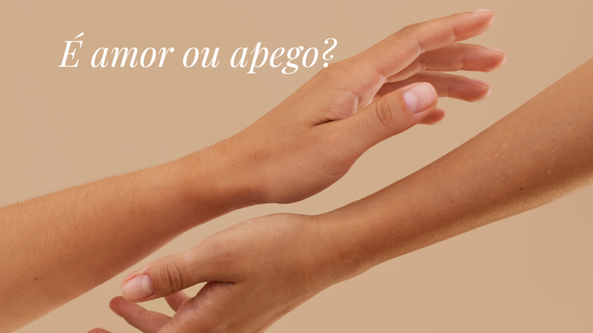 Você está em dúvida se o que você sente por aquela pessoa é amor ou apego?