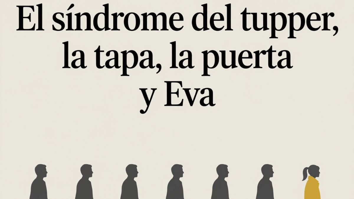 El síndrome del Tupper, la tapa, la puerta y Eva