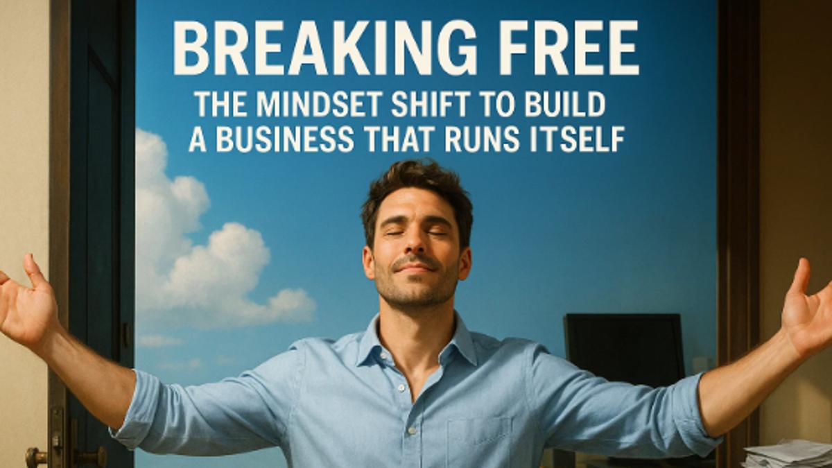 Escape the Daily Grind: Build a Business That Runs Itself