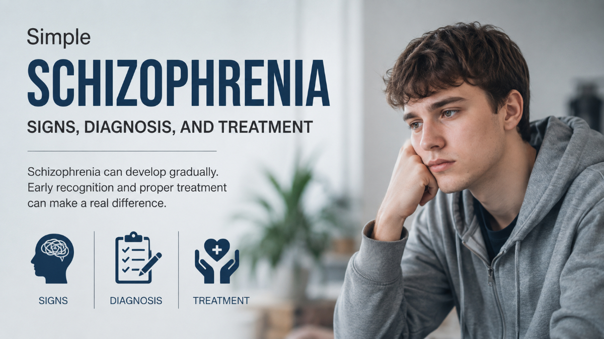Simple Schizophrenia: Signs, Diagnosis, and Treatment