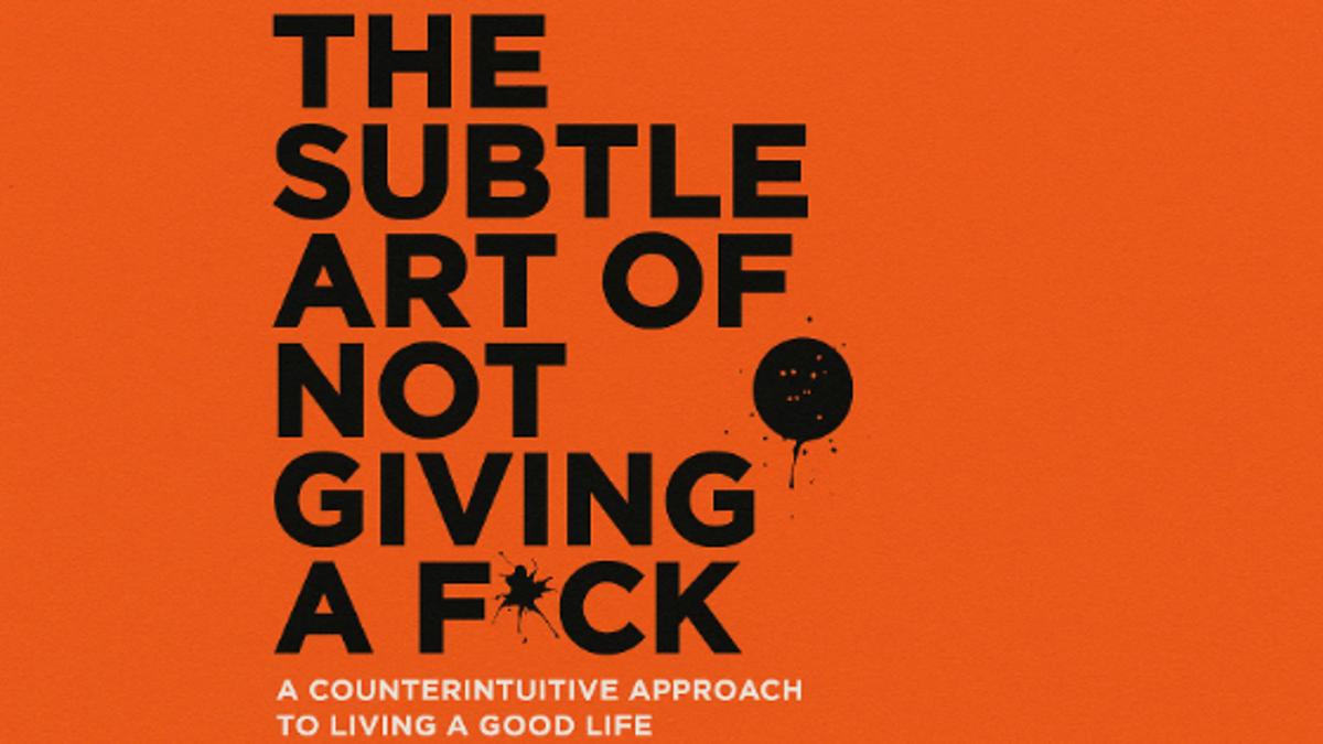 What Mark Manson Teaches About Choosing What to Care About