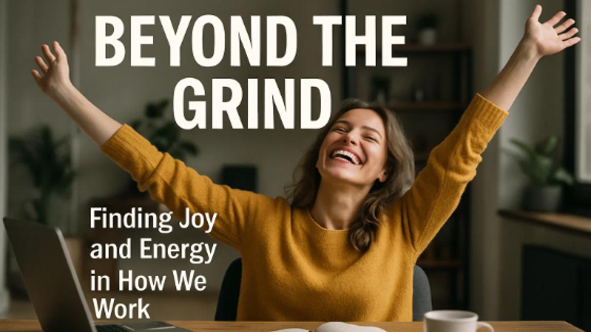 How Joy and Energy Lead to Real Productivity