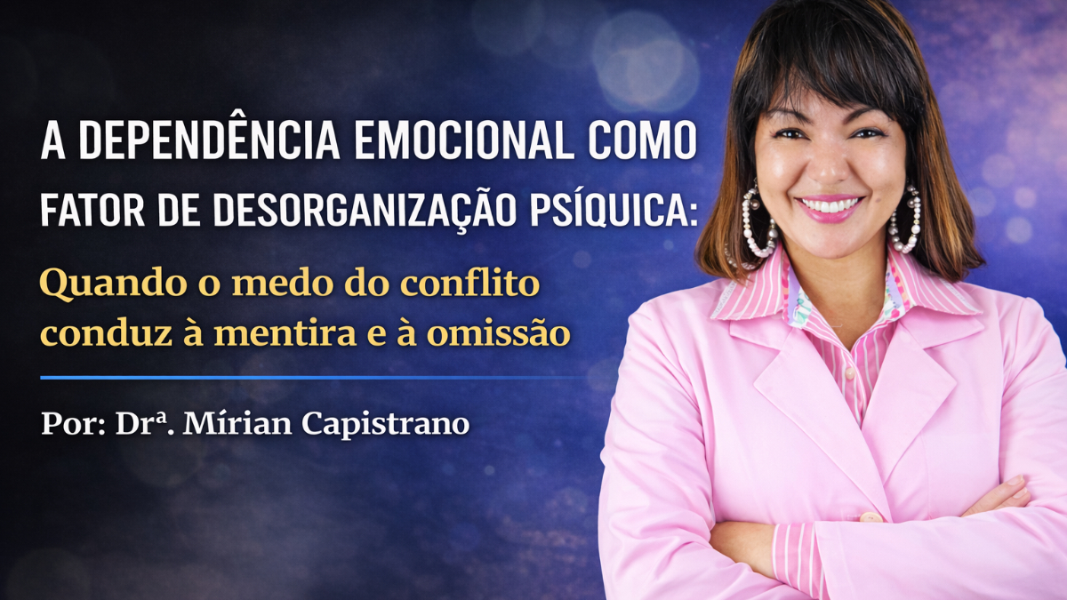 A DEPENDÊNCIA EMOCIONAL COMO FATOR DE DESORGANIZAÇÃO PSÍQUICA