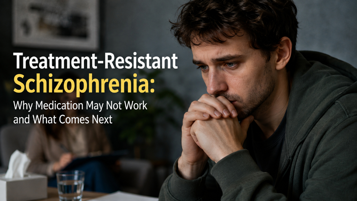When Schizophrenia Treatment Doesn’t Work: What Comes Next?