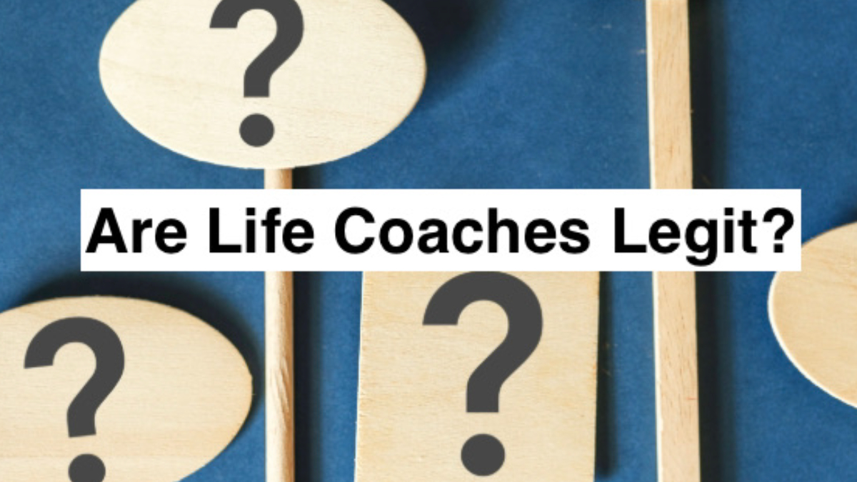Is Life Coaching Legitimate? How to spot a good coach